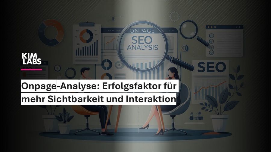 Onpage-Analyse: Erfolgsfaktor für mehr Sichtbarkeit und Interaktion