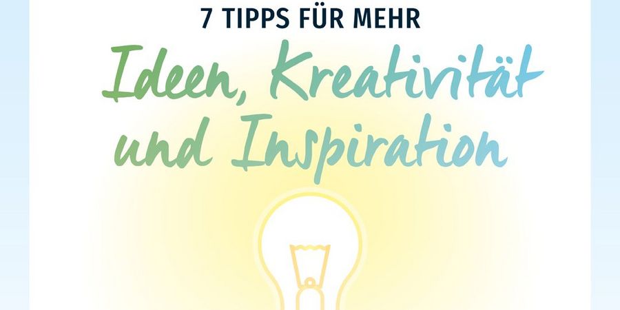 7 Tipps für mehr Ideen, Kreativität und Inspiration - Wirtschaftsforum Listicle 7 Tipps für mehr Ideen, Kreativität und Inspiration - Wirtschaftsforum Listicle