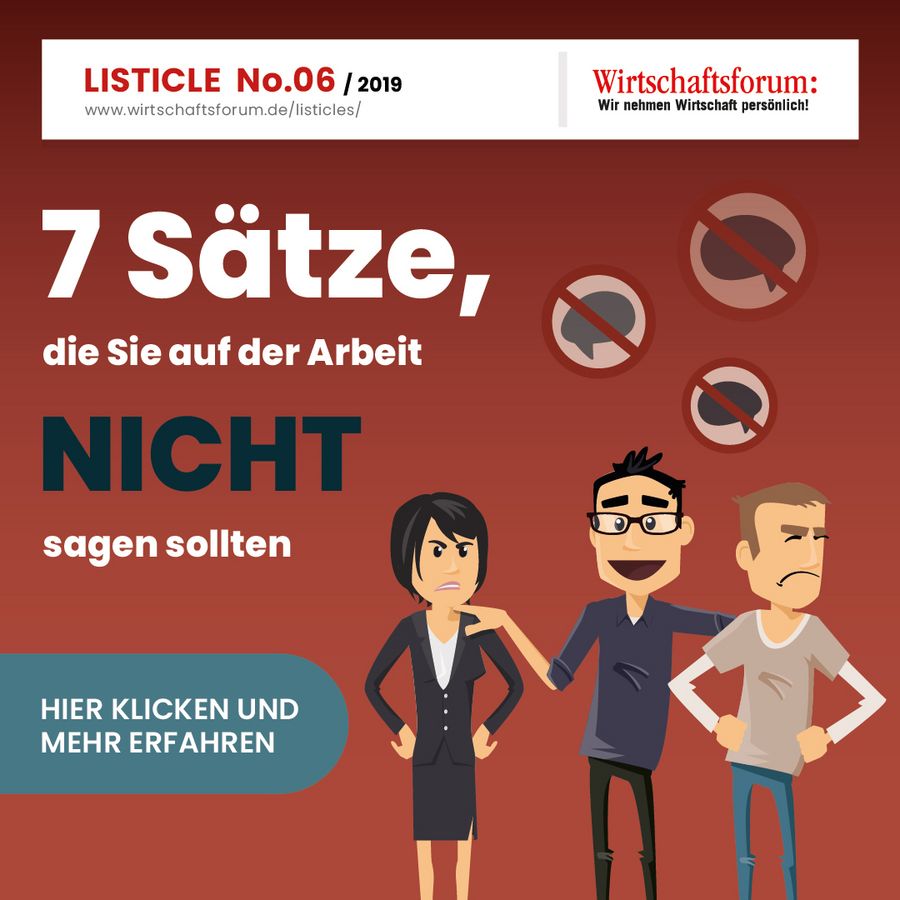 Sätze die man auf der Arbeit nicht sagen sollte - Wirtschaftsforum Listicle Sätze die man auf der Arbeit nicht sagen sollte - Wirtschaftsforum Listicle