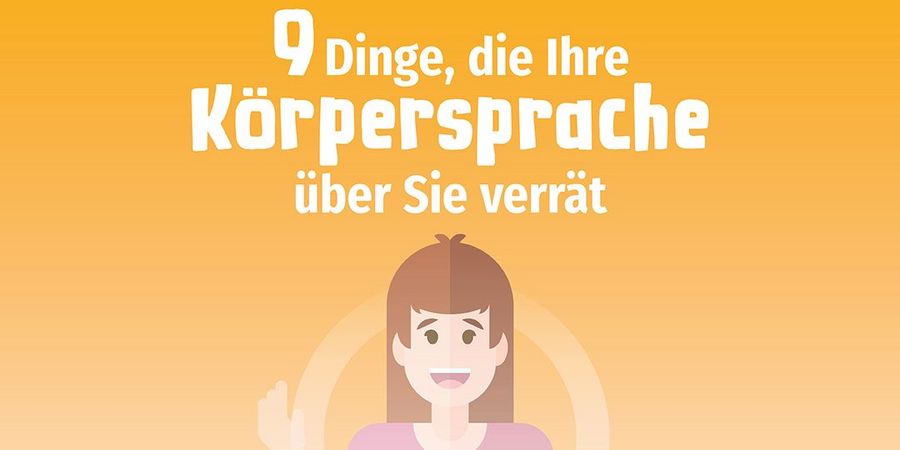 Listicle - 9 Dinge, die Ihre Körpersprache über Sie verrät Listicle - 9 Dinge, die Ihre Körpersprache über Sie verrät