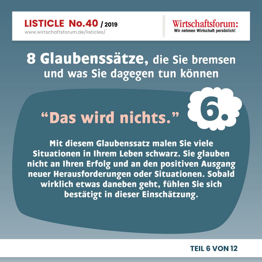 8 Glaubenssätze, die Sie bremsen und was Sie dagegen tun können - “Das wird nichts.” 8 Glaubenssätze, die Sie bremsen und was Sie dagegen tun können - “Das wird nichts.”