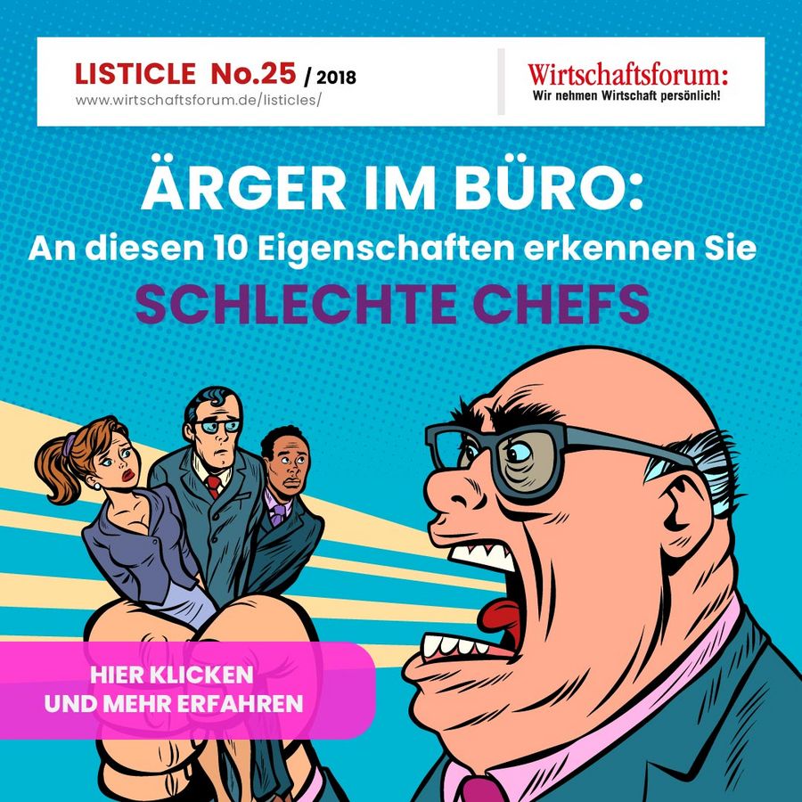 An diesen 10 Eigenschaften erkennen Sie schlechte Chefs - Wirtschaftsforum Listicle An diesen 10 Eigenschaften erkennen Sie schlechte Chefs - Wirtschaftsforum Listicle