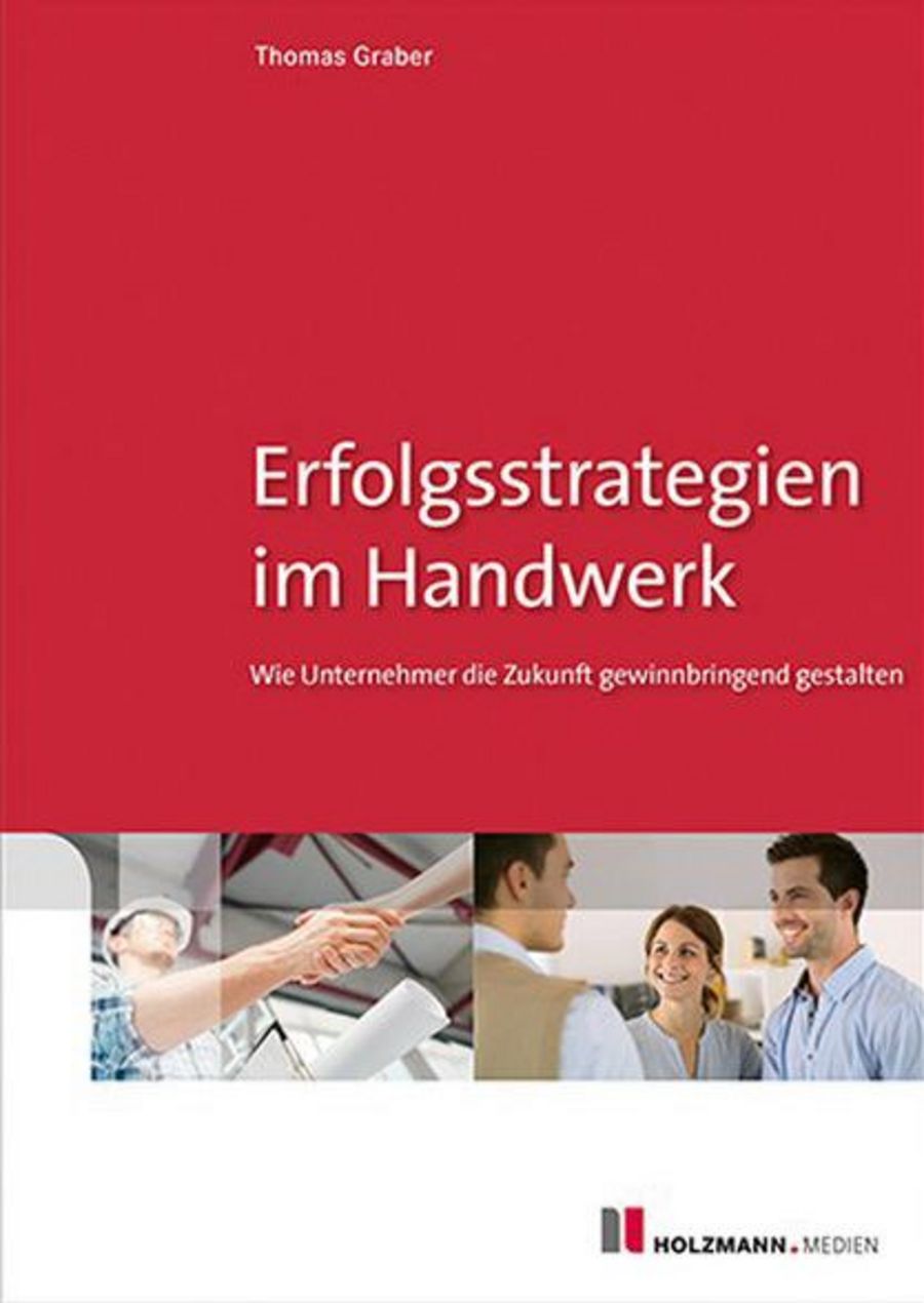 Thomas Gruber: Erfolgstrategien im Handwerk Thomas Gruber: Erfolgstrategien im Handwerk