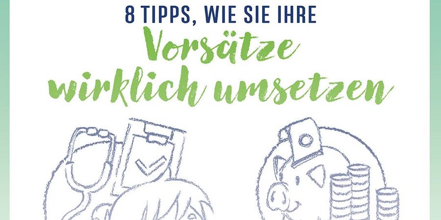 8 Tipps, wie Sie Ihre Vorsätze wirklich umsetzen - Wirtschaftsforum Listicles 8 Tipps, wie Sie Ihre Vorsätze wirklich umsetzen - Wirtschaftsforum Listicles