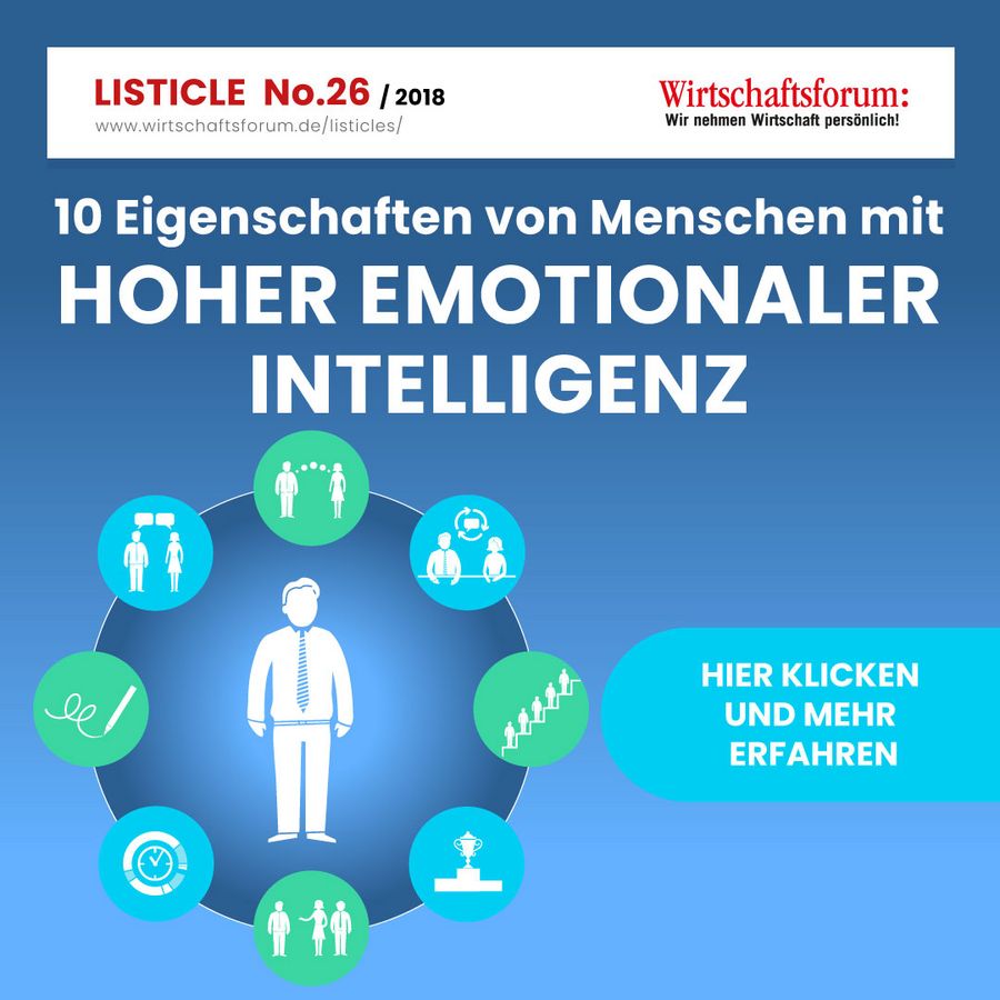 10 Eigenschaften von Menschen mit hoher emotionaler Intelligenz - Wirtschaftsforum Listicle 10 Eigenschaften von Menschen mit hoher emotionaler Intelligenz - Wirtschaftsforum Listicle