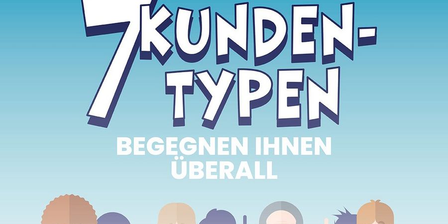 Diese 7 Kundentypen begegnen Ihnen überall - Wirtschaftsforum Listicle Diese 7 Kundentypen begegnen Ihnen überall - Wirtschaftsforum Listicle