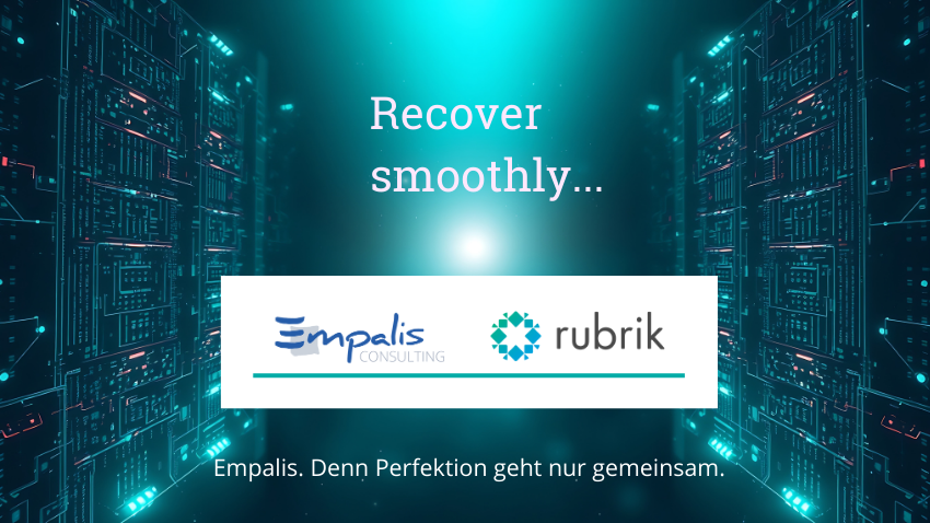 Pressemitteilung: Risk Management: Warum schaffen es Unternehmen mit der Rubrik-Empalis Partnerschaft noch schneller in die Cyber Resilience?